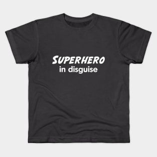 Superhero in Disguise Kids T-Shirt